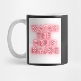 Watch the Drum Major Mug